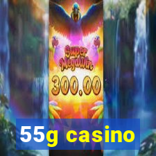 55g casino